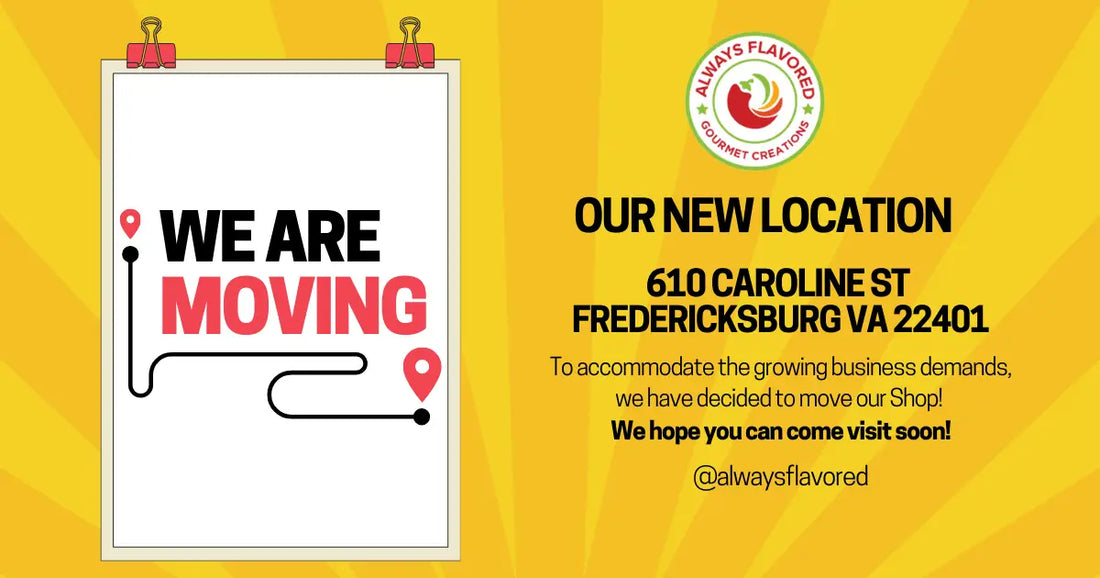 Exciting News: Always Flavored is Moving to 610 Caroline St!