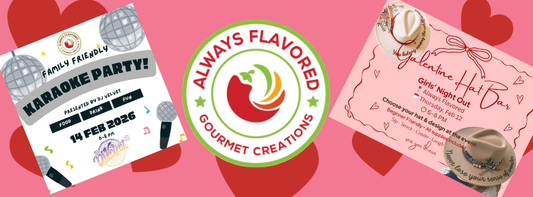 🎉 Two Ways to Celebrate Valentine’s Week at Always Flavored