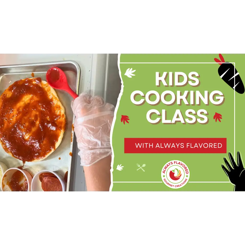 Always Flavored Kids Cooking Class- Vol 1- 6 Week Course